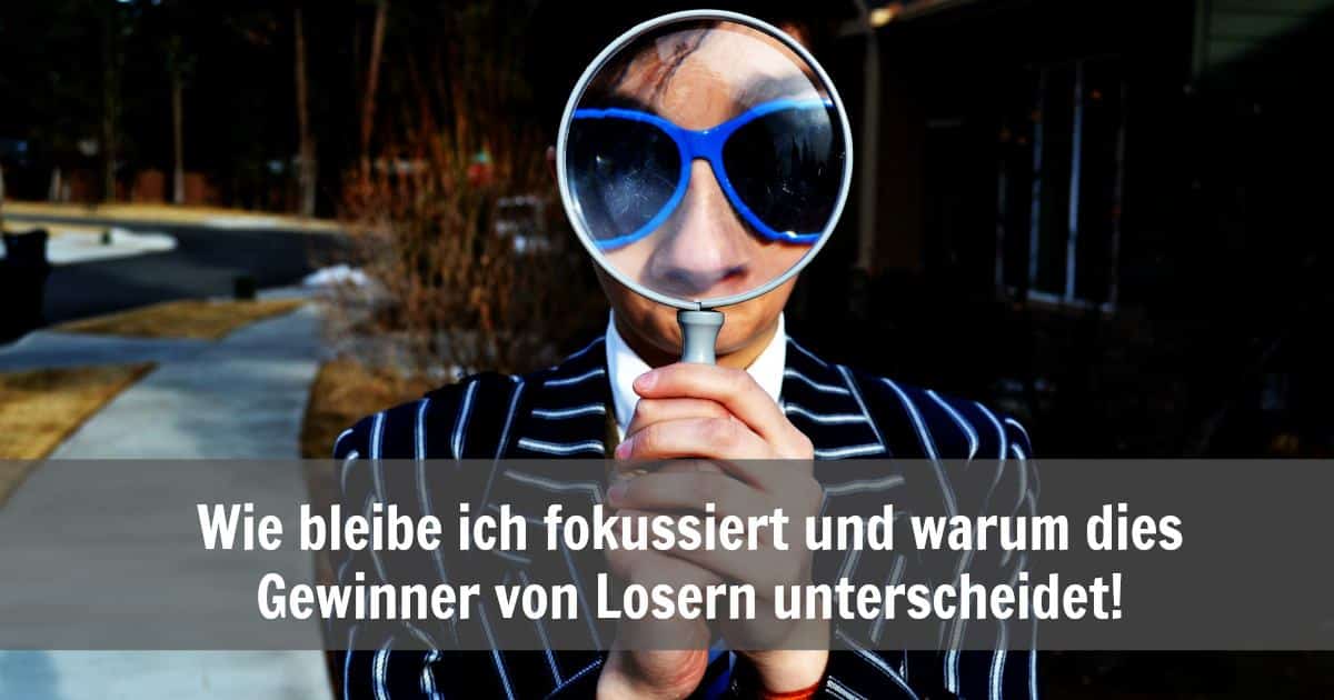 Wie bleibe ich fokussiert